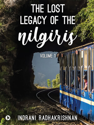 cover image of The Lost Legacy of the Nilgiris, Volume 1
